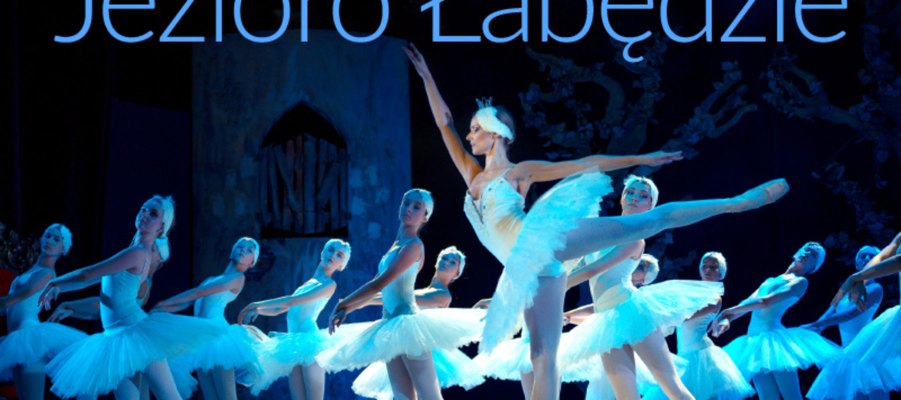 Balet Jezioro łabędzie – familijny spektakl baletowy